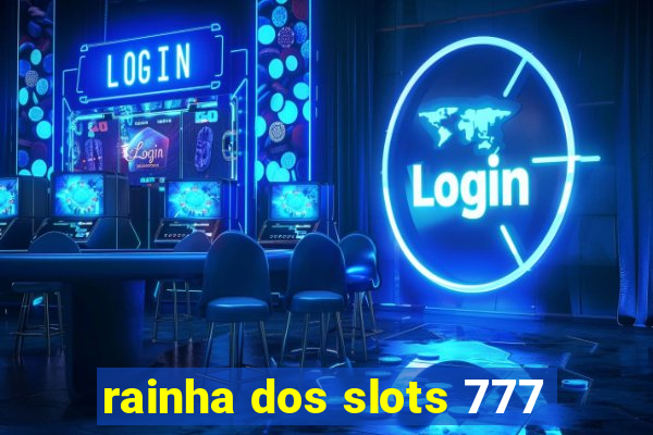 rainha dos slots 777